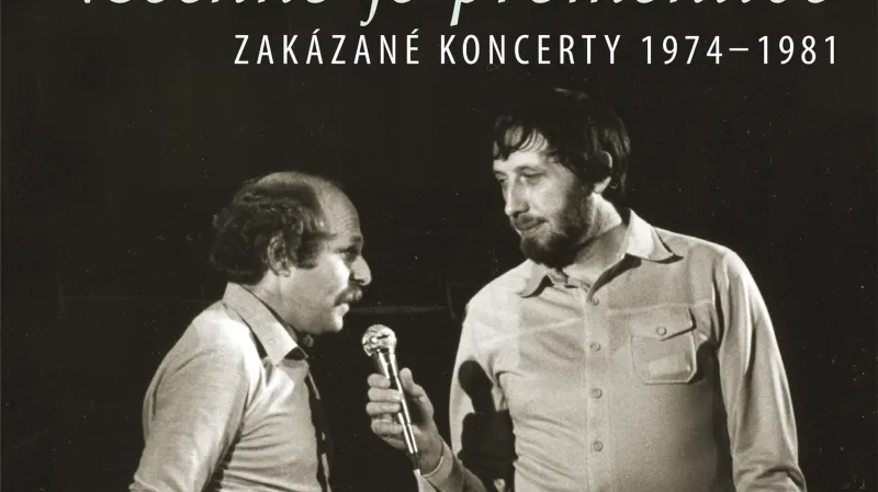 Všechno je proměnlivé: Zakázané koncerty 1974-1981