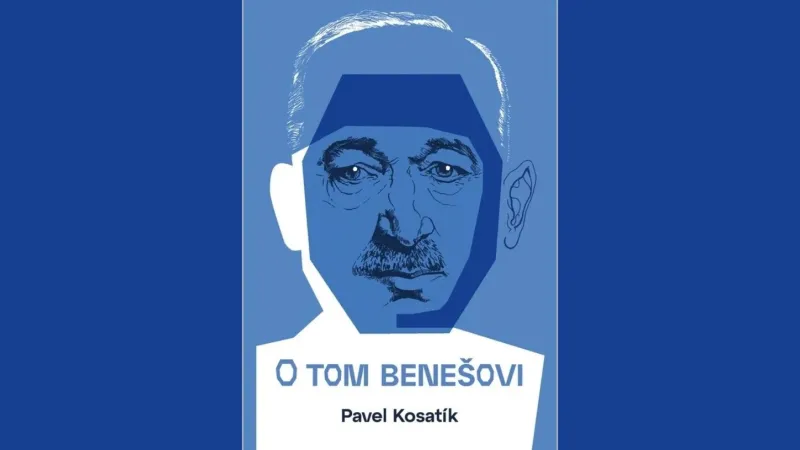 Kniha Pavla Kosatíka O tom Benešovi