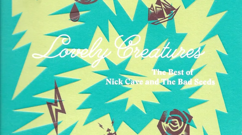Lovely Creatures: The Best of Nick Cave & The Bad Seeds