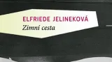 Elfriede Jelineková / Zimní cesta (putování)