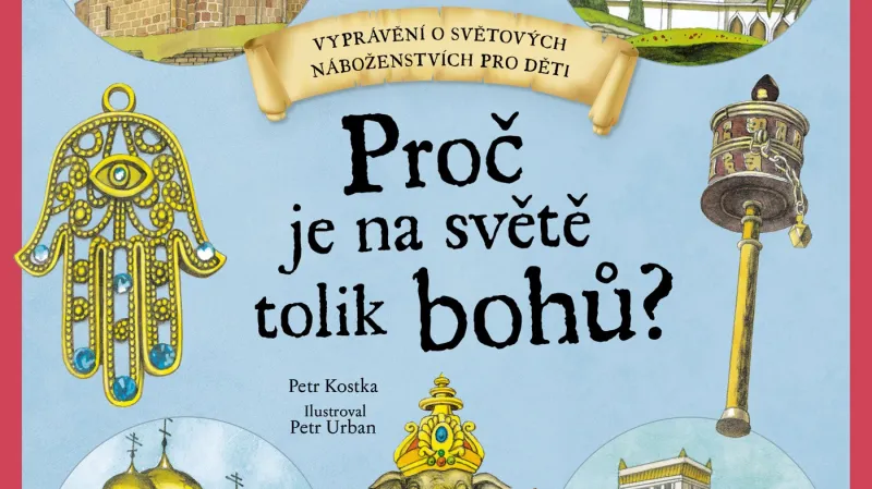 Petr Kostka / Proč je na světě tolik Bohů?