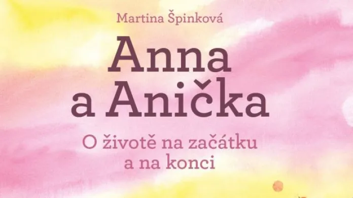 Anna a Anička: Kniha pro děti o smrti