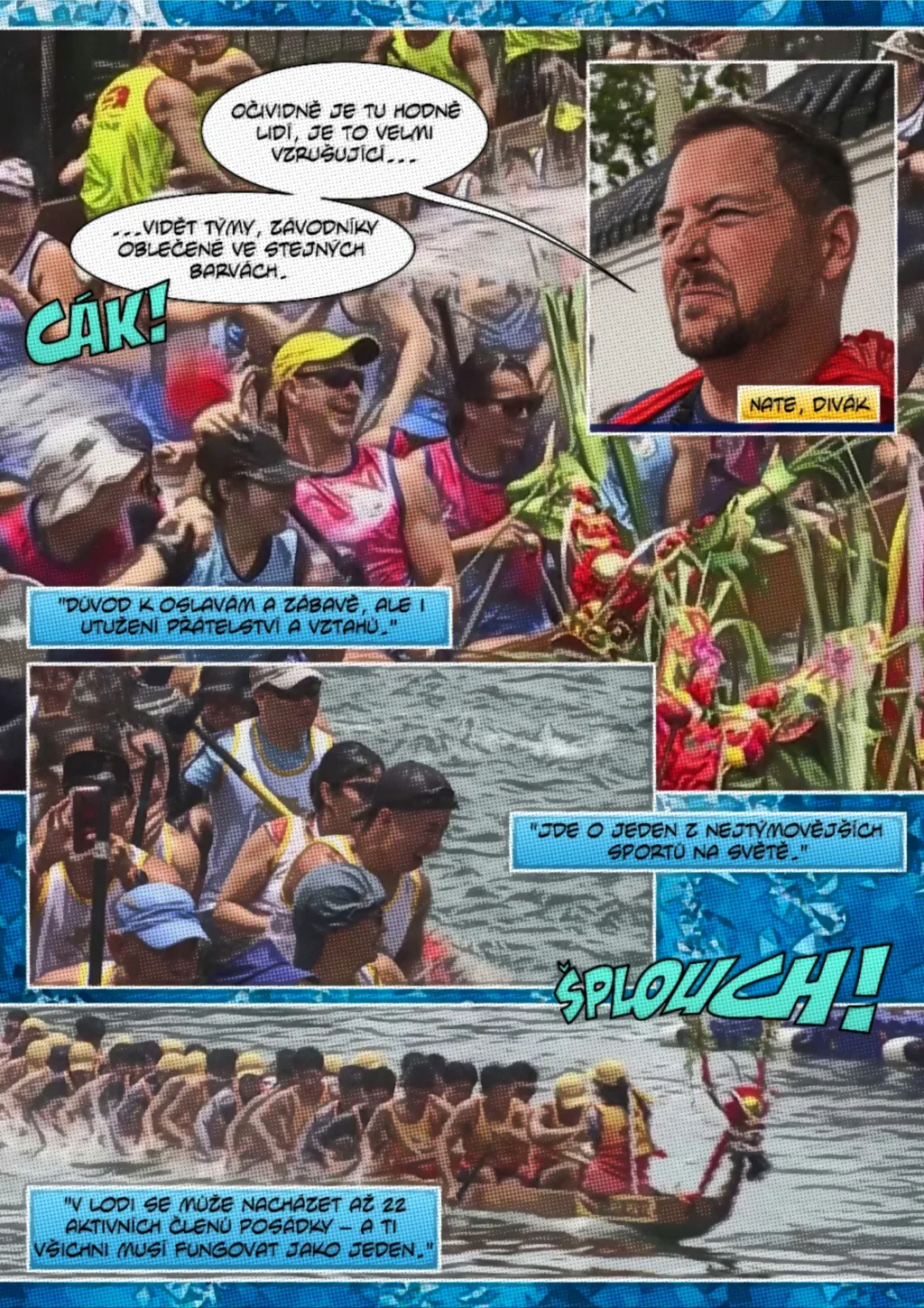 Na asijském kontinentu se předháněly dračí lodě