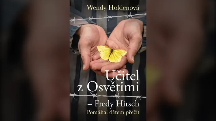 Kniha Učitel z Osvětimi o Fredym Hirschovi