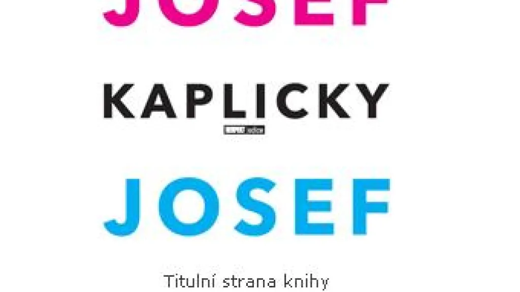 Titul knihy Josef a Josef Kaplicky