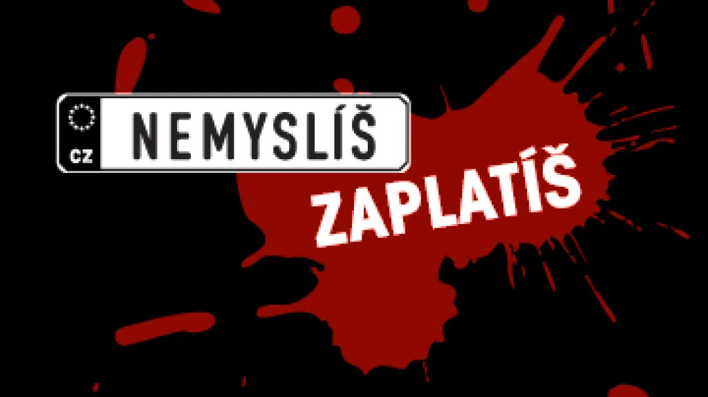 Kampaň \"Nemyslíš - zaplatíš\"