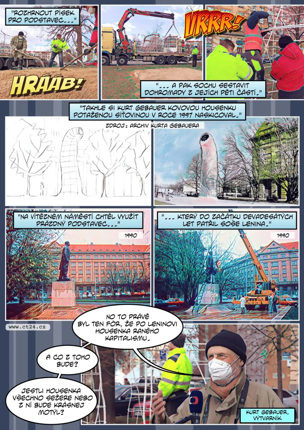 Místo sochy Lenina plastika housenky