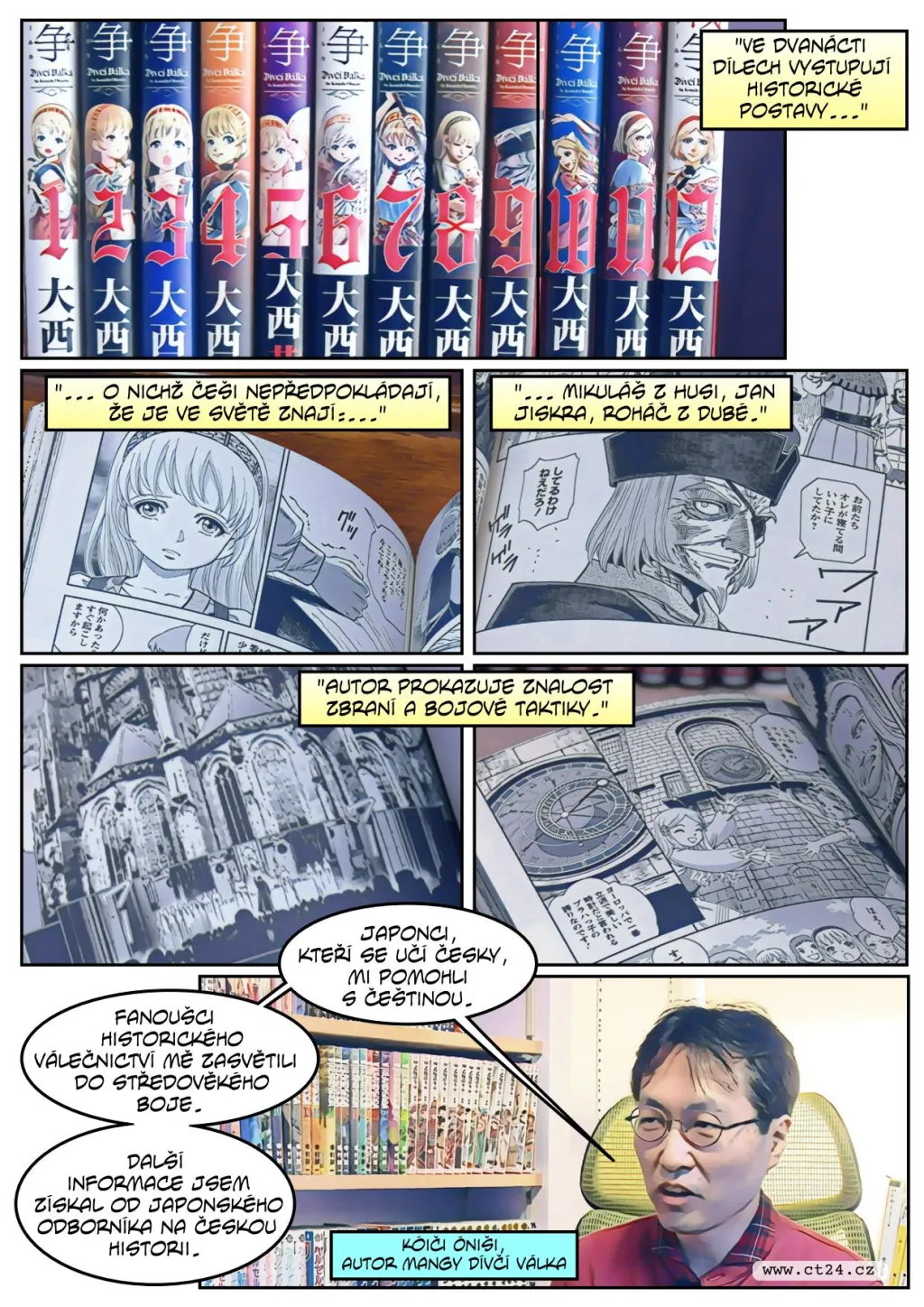 Husitské války v podobě japonského komiksu ztvárnil populární autor mangy Kóiči Óniši. Dvanáct knih vzbuzuje zájem o českou historii i u Japonců, kteří by s ní jinak nepřišli do styku. Série nese název Dívčí válka, japonsky Otome Sensó.