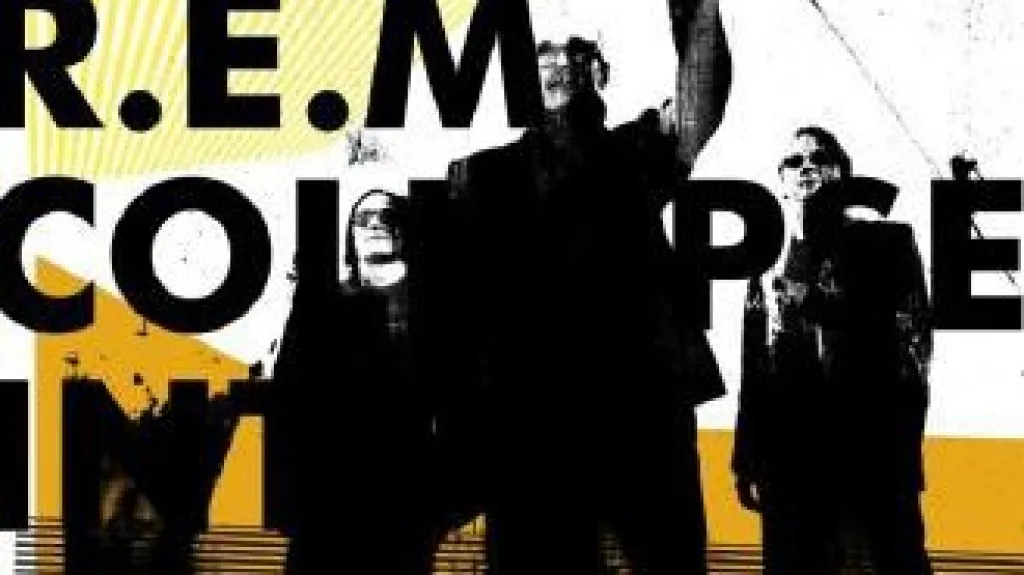 R.E.M. / Collapse Into Now