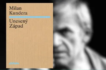 Česky vyšly Kunderovy eseje o nesamozřejmosti národa a uneseném Západu