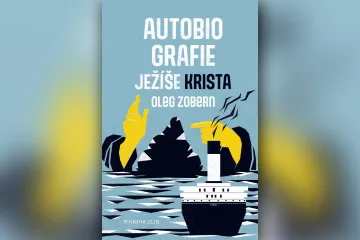 Nadějné knižní vyhlídky: Jaký idol? Autobiografie Ježíše Krista vykládá Bibli po svém