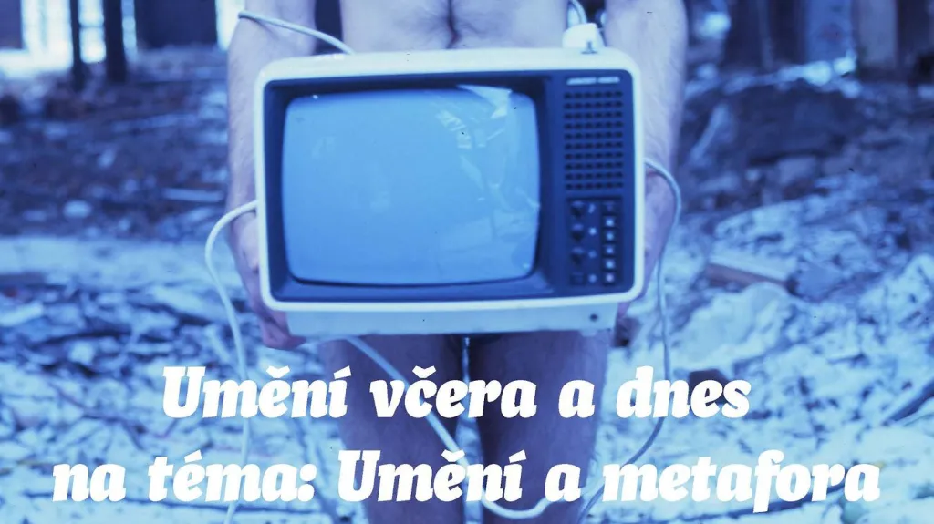 VŠUP / Umění a metafora