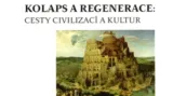 Kolaps a regenerace: Cesty civilizací a kultur